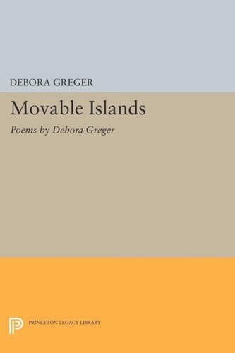 Movable Islands: Poems by Debora Greger