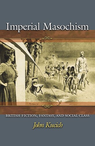 Imperial Masochism: British Fiction, Fantasy, and Social Class