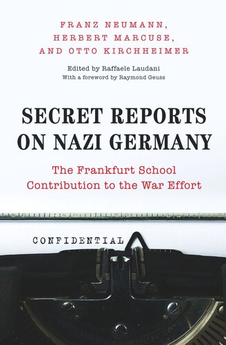 Secret Reports on Nazi Germany: The Frankfurt School Contribution to the War Effort