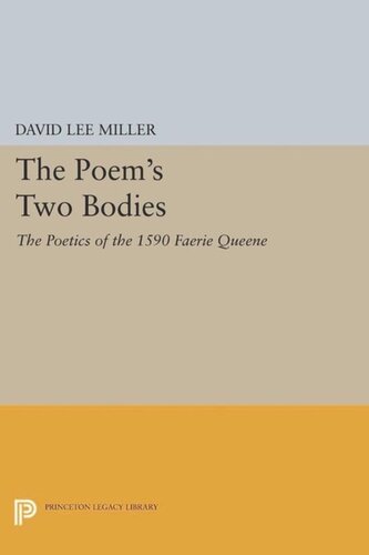 The Poem's Two Bodies: The Poetics of the 1590 Faerie Queene