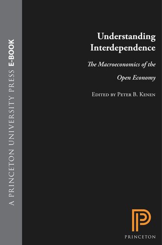 Understanding Interdependence: The Macroeconomics of the Open Economy