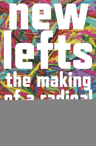 New Lefts: The Making of a Radical Tradition
