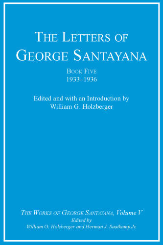 The Letters of George Santayana, Book 5: 1933-1936