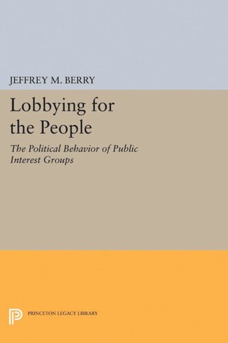 Lobbying for the People: The Political Behavior of Public Interest Groups