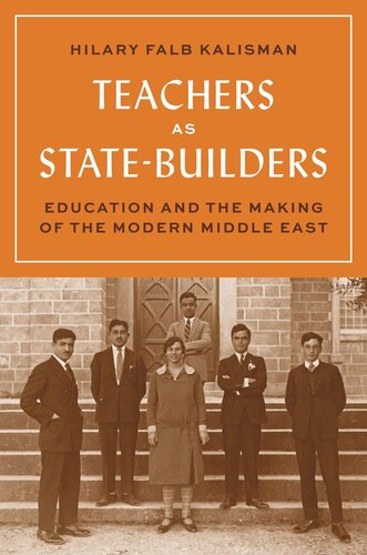 Teachers as State-Builders: Education and the Making of the Modern Middle East