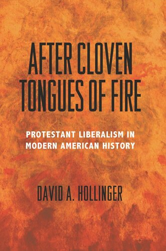 After Cloven Tongues of Fire: Protestant Liberalism in Modern American History