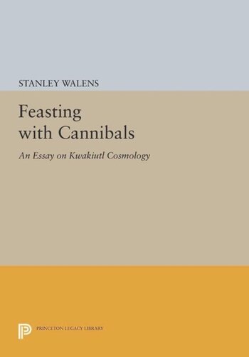Feasting With Cannibals: An Essay on Kwakiutl Cosmology