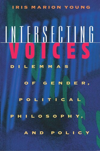 Intersecting Voices: Dilemmas of Gender, Political Philosophy, and Policy