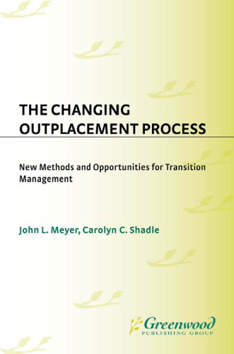 The Changing Outplacement Process: New Methods and Opportunities for Transition Management