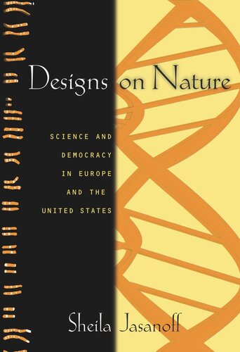 Designs on Nature: Science and Democracy in Europe and the United States