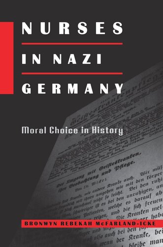Nurses in Nazi Germany: Moral Choice in History