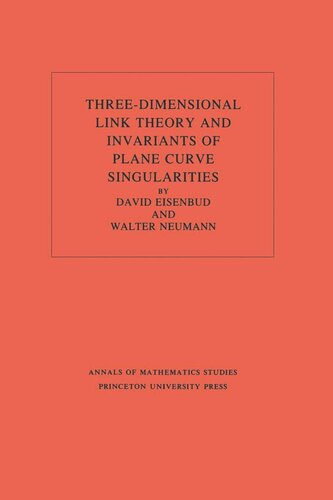 Three-Dimensional Link Theory and Invariants of Plane Curve Singularities. (AM-110), Volume 110