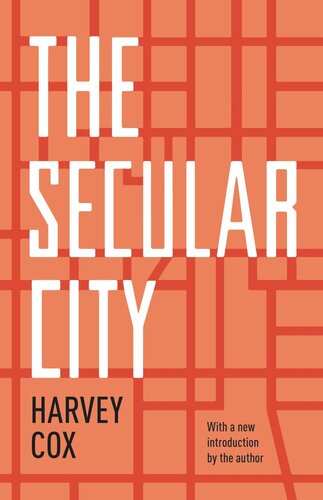 The Secular City: Secularization and Urbanization in Theological Perspective