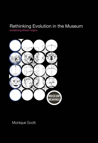 Rethinking Evolution in the Museum: Envisioning African Origins 