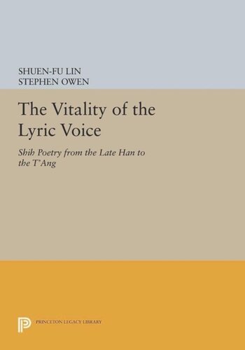 The Vitality of the Lyric Voice: Shih Poetry from the Late Han to the T'ang