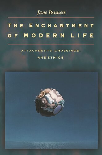 The Enchantment of Modern Life: Attachments, Crossings, and Ethics