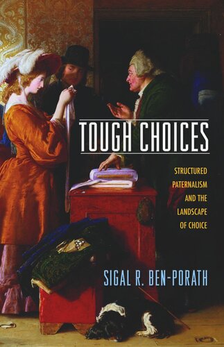 Tough Choices: Structured Paternalism and the Landscape of Choice