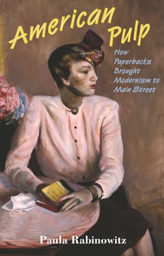 American Pulp: How Paperbacks Brought Modernism to Main Street