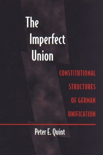 The Imperfect Union: Constitutional Structures of German Unification