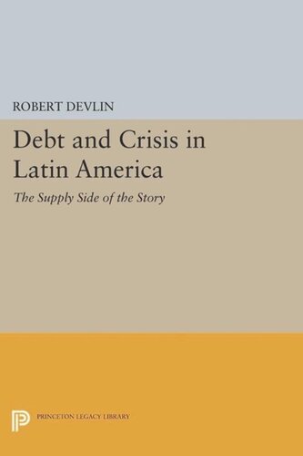 Debt and Crisis in Latin America: The Supply Side of the Story