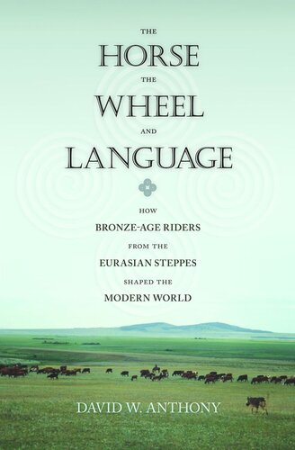 The Horse, the Wheel, and Language: How Bronze-Age Riders from the Eurasian Steppes Shaped the Modern World
