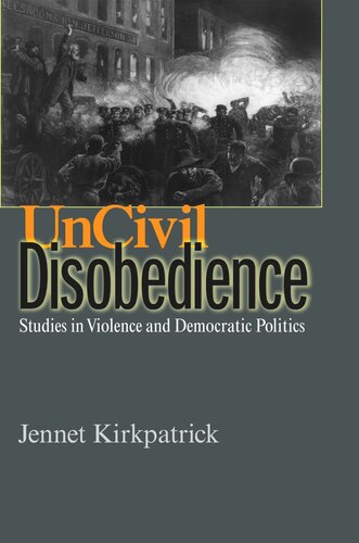 Uncivil Disobedience: Studies in Violence and Democratic Politics