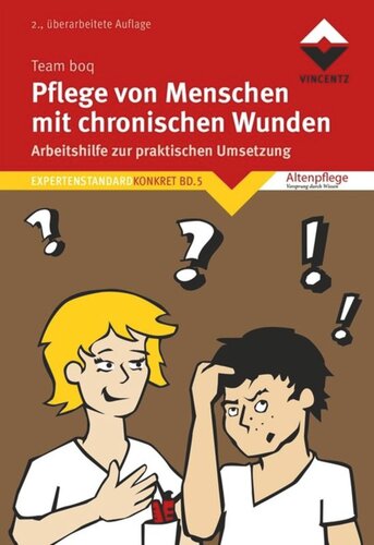 Pflege von Menschen mit chronische Wunden: Arbeitshilfe zur praktischen Umsetzung. Expertenstandard Konkret Bd. 5