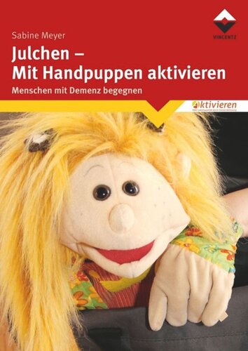 Julchen - Mit Handpuppen aktivieren: Menschen mit Demenz begegnen