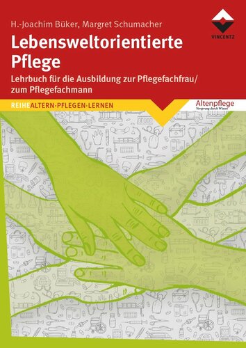 Lebensweltorientierte Pflege: Ein Lehrbuch für die Ausbildung zur Pflegefachfrau/zum Pflegefachmann