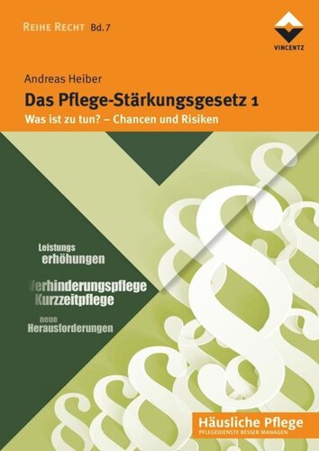 Das Pflege-Stärkungsgesetz 1: Was ist zu tun? - Chancen und Risiken