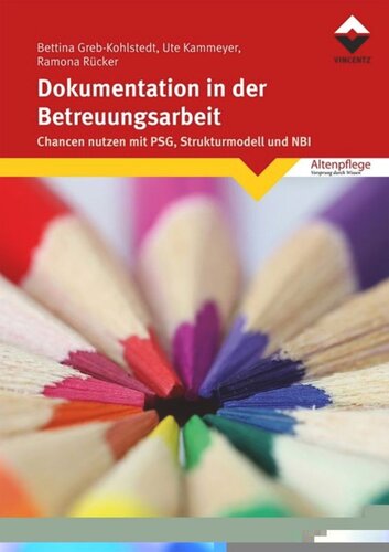 Dokumentation in der Betreuungsarbeit: Chancen nutzen mit PSG, Strukturmodell und NBI