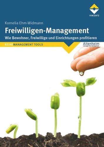 Freiwilligen-Management: Wie Bewohner, Freiwillige und Einrichtungen profitieren