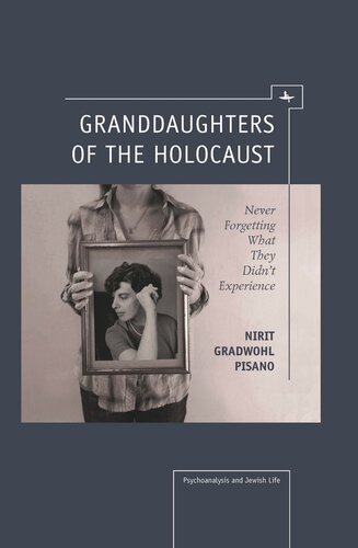 Granddaughters of the Holocaust: Never Forgetting What They Didn’t Experience