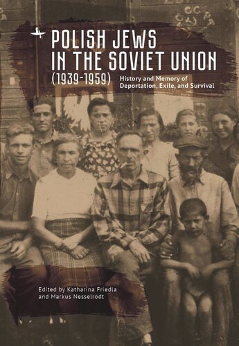 Polish Jews in the Soviet Union (1939–1959): History and Memory of Deportation, Exile, and Survival