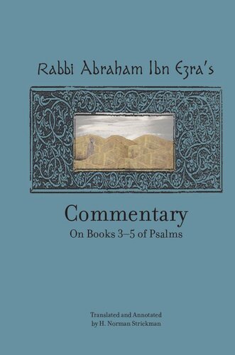 Rabbi Abraham Ibn Ezra’s Commentary on Books 3-5 of Psalms: Chapters 73-150