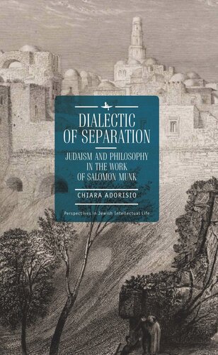 Dialectic of Separation: Judaism and Philosophy in the Work of Salomon Munk