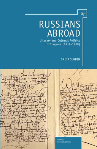 Russians Abroad: Literary and Cultural Politics of Diaspora (1919-1939)