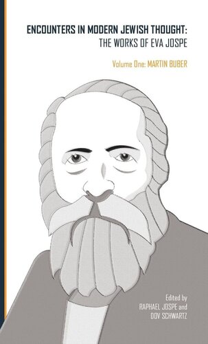 Encounters in Modern Jewish Thought: The Works of Eva Jospe (Volume One: Martin Buber)