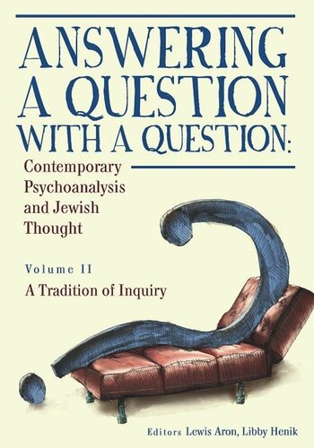 Answering a Question with a Question: Contemporary Psychoanalysis and Jewish Thought (Vol. II). A Tradition of Inquiry