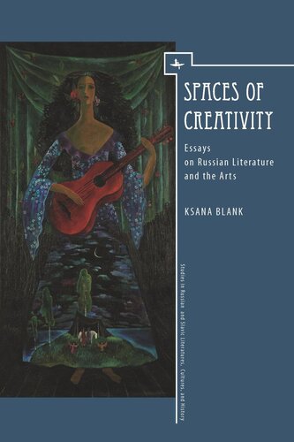 Spaces of Creativity: Essays on Russian Literature and the Arts