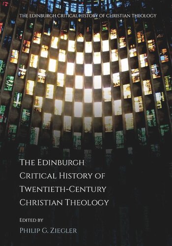The Edinburgh Critical History of Twentieth-Century Christian Theology