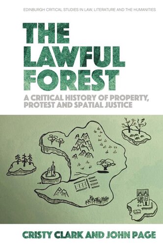 The Lawful Forest: A Critical History of Property, Protest and Spatial Justice