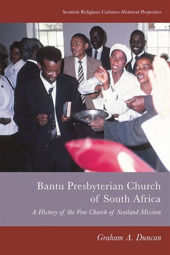 Bantu Presbyterian Church of South Africa: A History of the Free Church of Scotland Mission