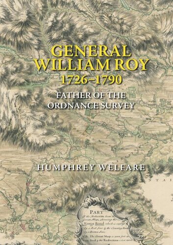 General William Roy, 1726-1790: Father of the Ordnance Survey