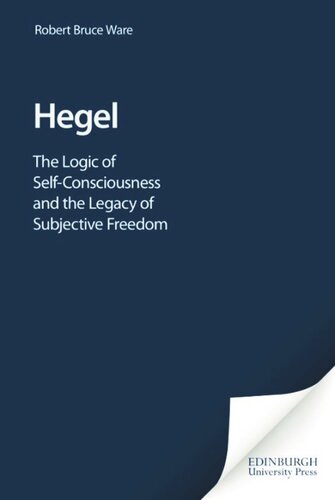 Hegel: The Logic of Self-Consciousness and the Legacy of Subjective Freedom