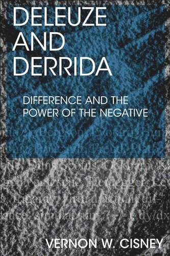 Deleuze and Derrida: Difference and the Power of the Negative