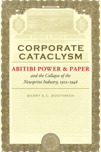 Corporate Cataclysm: Abitibi Power & Paper and the Collapse of the Newsprint Industry, 1912–1946