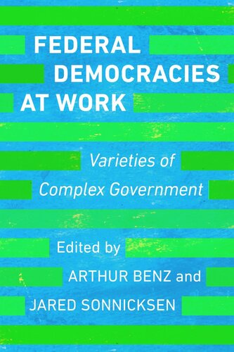 Federal Democracies at Work: Varieties of Complex Government