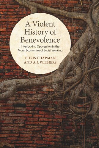 A Violent History of Benevolence: Interlocking Oppression in the Moral Economies of Social Working