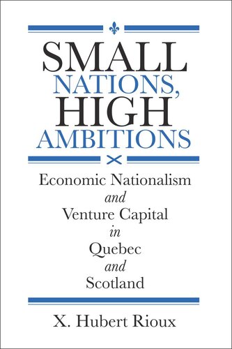 Small Nations, High Ambitions: Economic Nationalism and Venture Capital in Quebec and Scotland